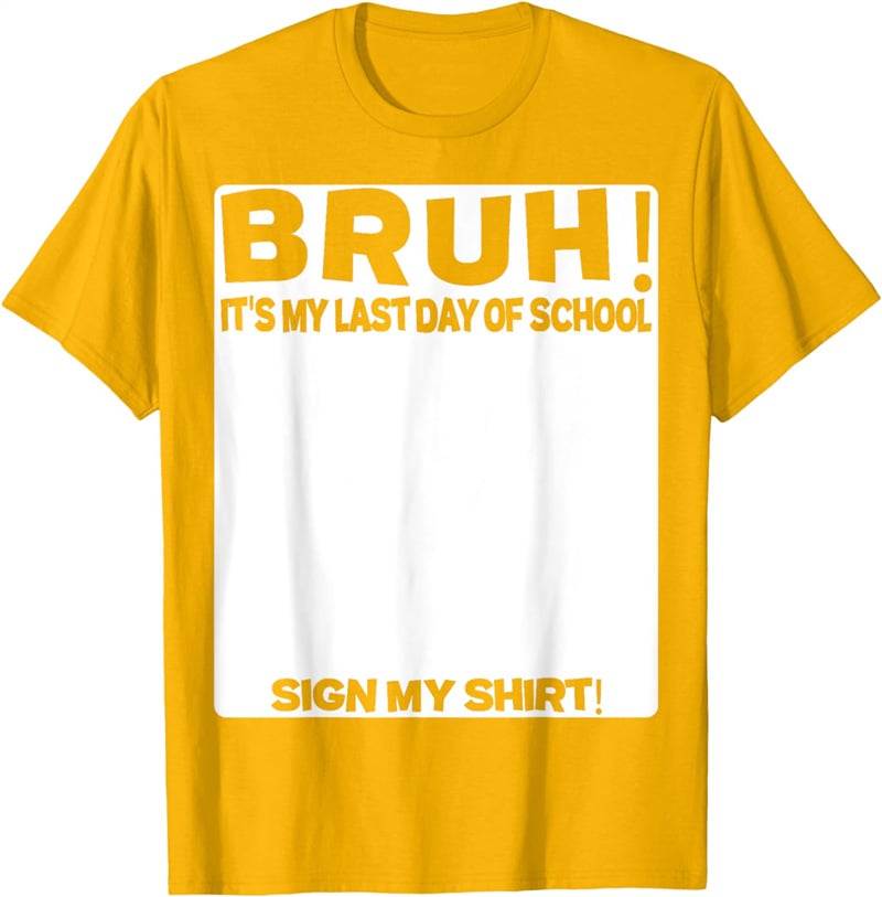 🎓Signature Bruh Its My Last Day Of School