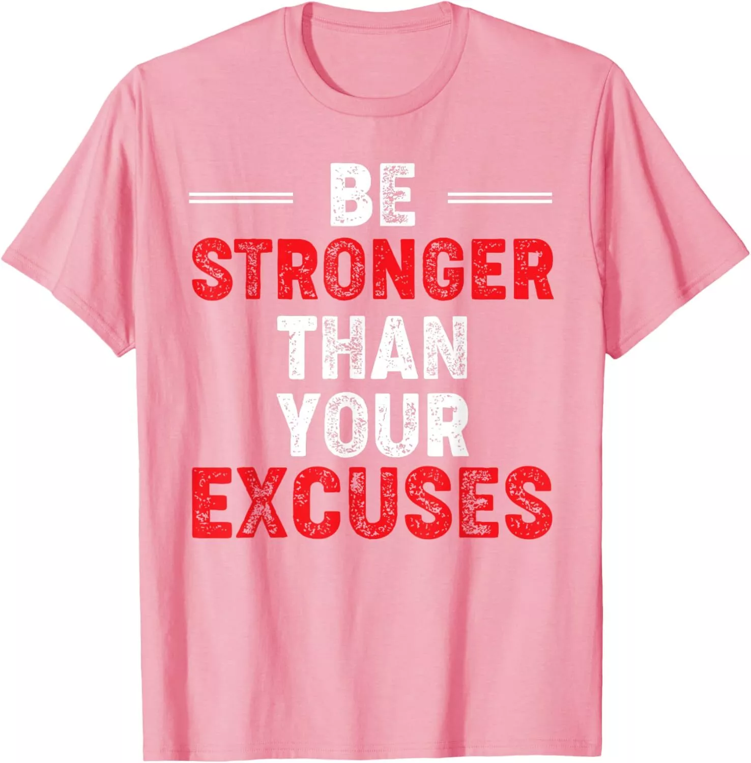 Be Stronger Than Your Excuses Tee