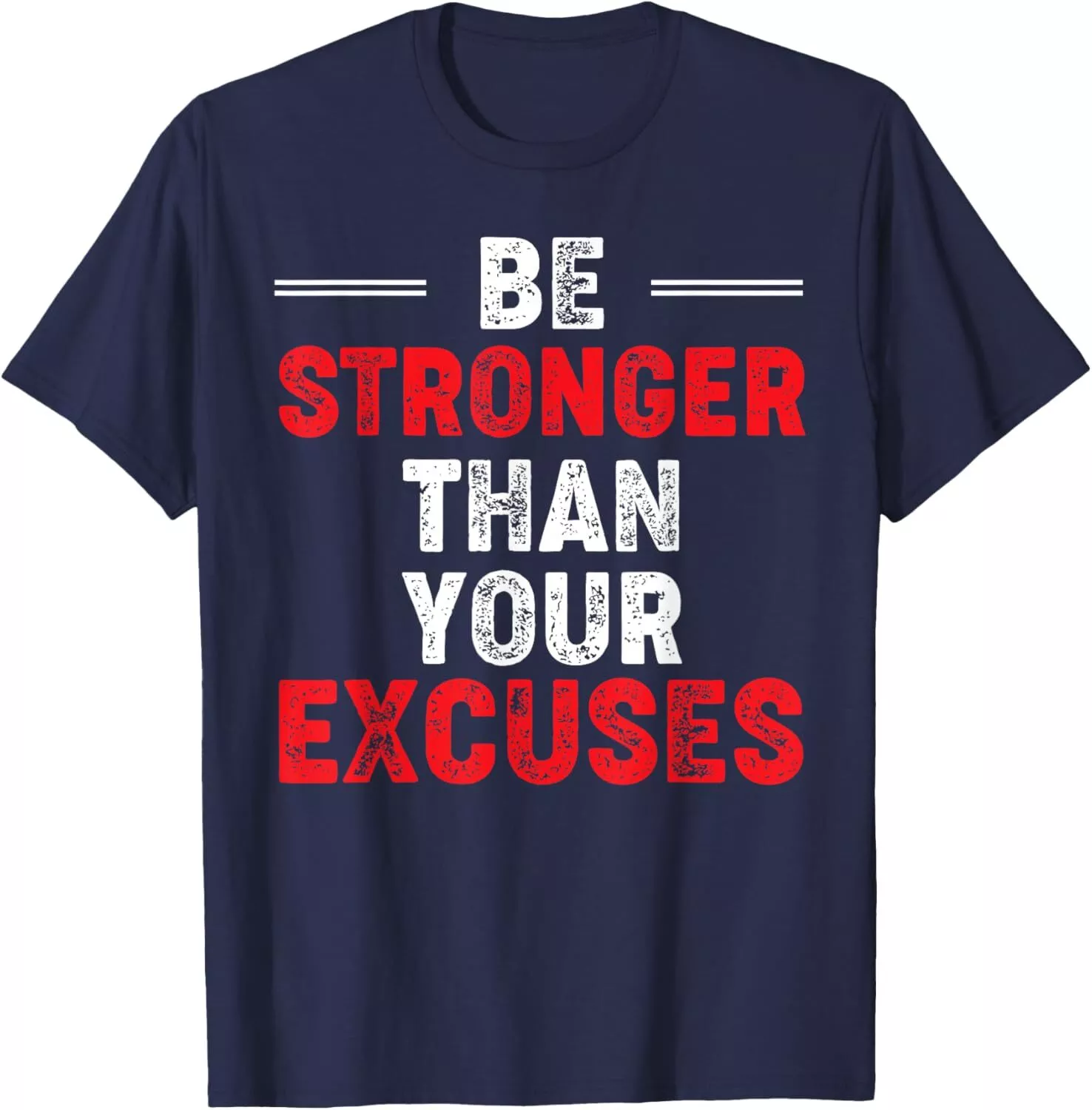 Be Stronger Than Your Excuses Tee