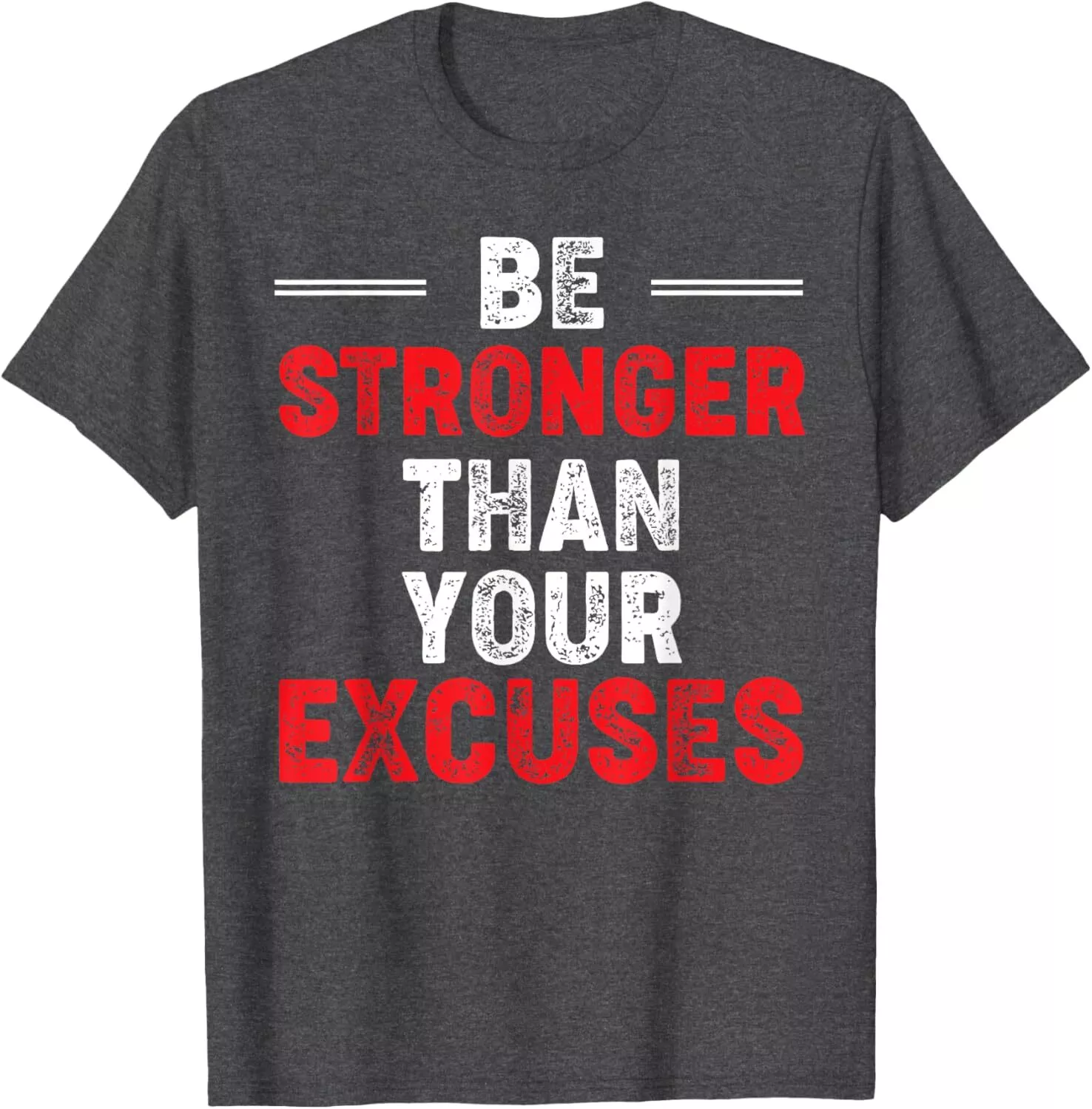 Be Stronger Than Your Excuses Tee