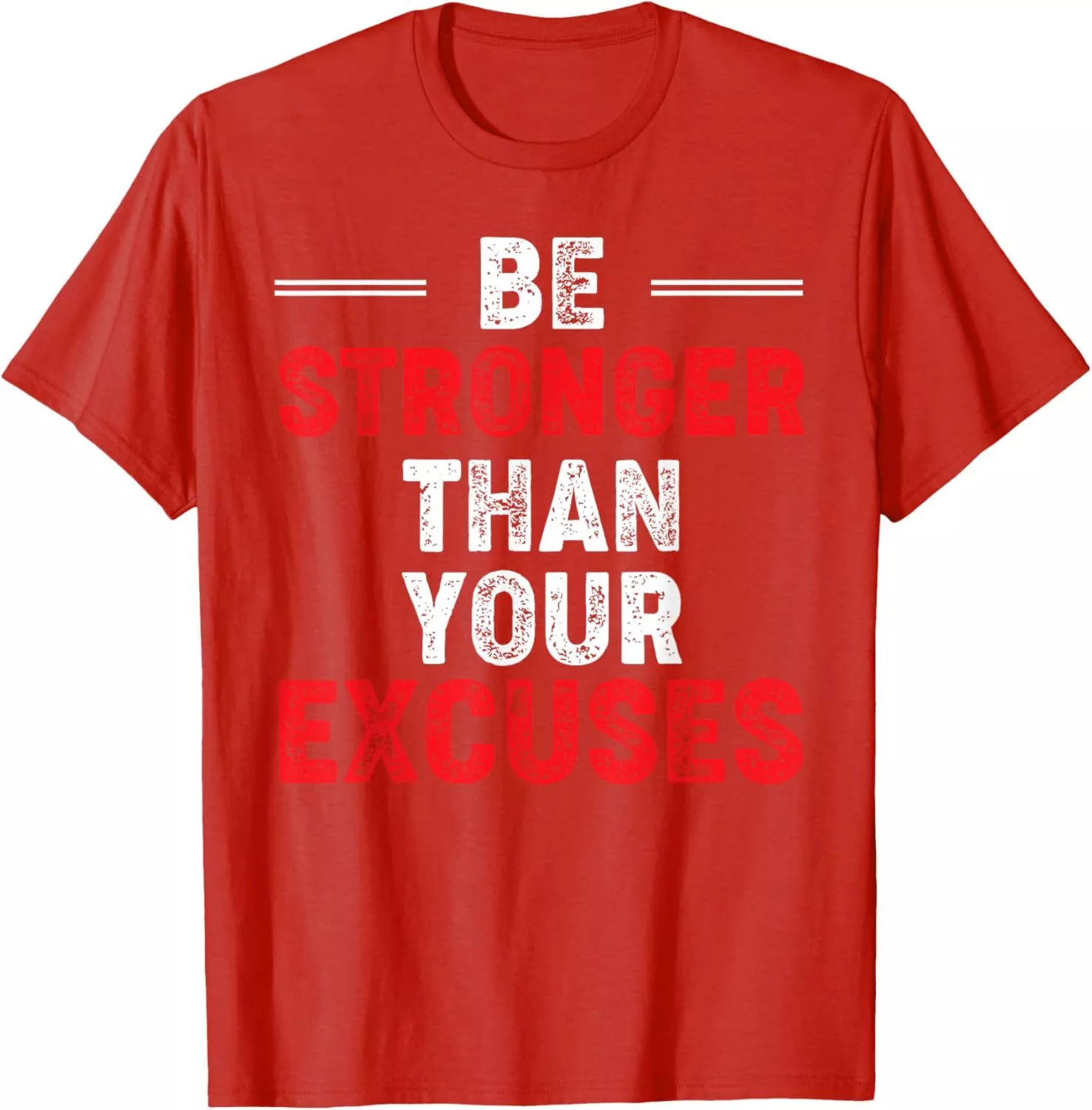 Be Stronger Than Your Excuses Tee