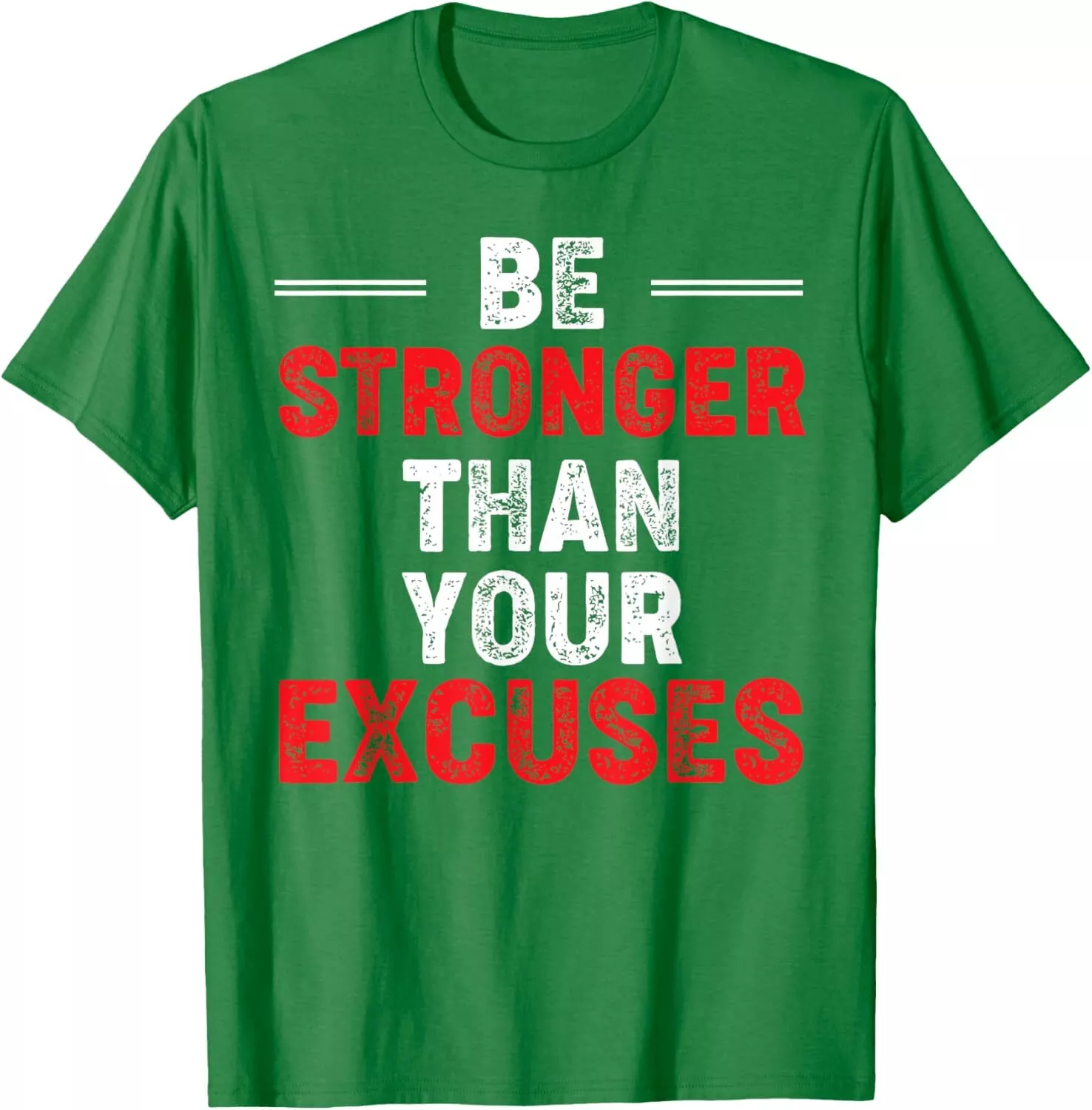 Be Stronger Than Your Excuses Tee