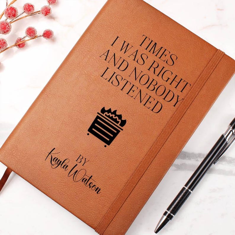 Custom Journal -Times I Was Right and Nobody Listened Notebook