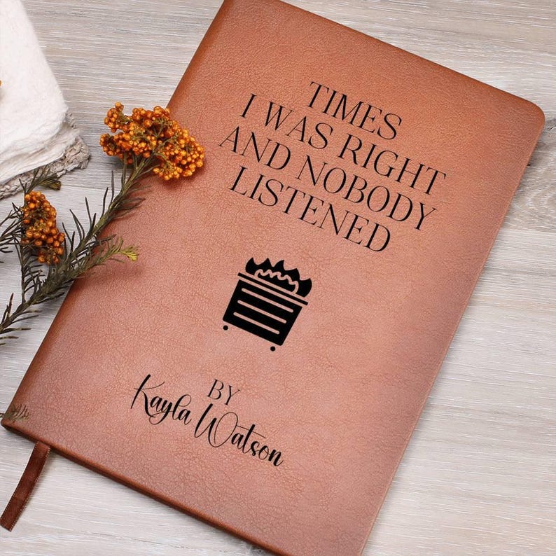 Custom Journal -Times I Was Right and Nobody Listened Notebook