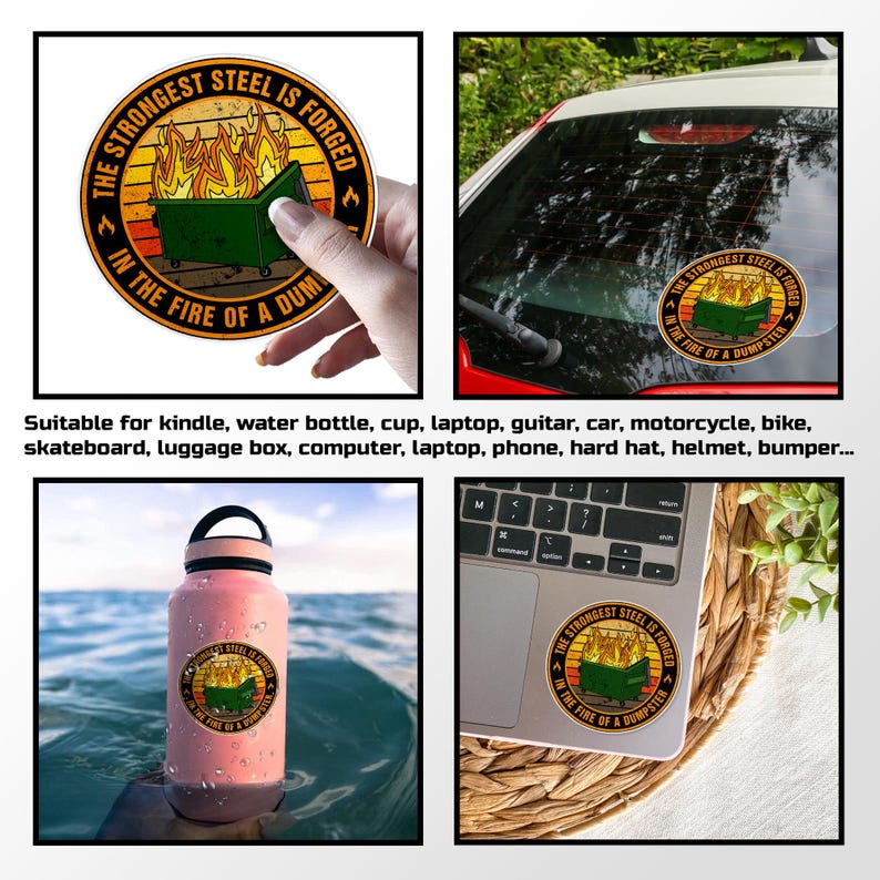The Strongest Steel is Forged in The Fire of a Dumpster Stickers