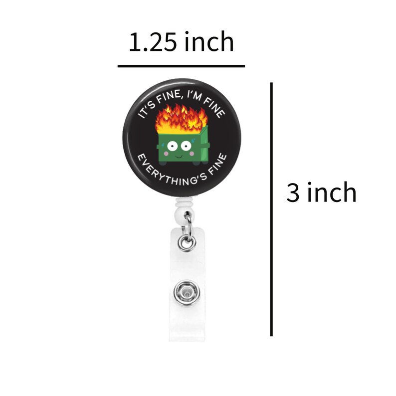 Dumpster Fire Funny Badge Reel - It's ok I'm fine Everything is fine