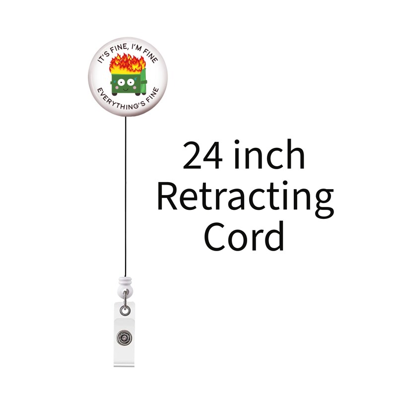 Dumpster Fire Funny Badge Reel - It's ok I'm fine Everything is fine