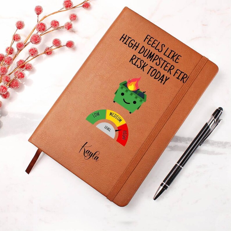 Custom Journal - Feels Like High Dumpster Fire Risk Today Journal