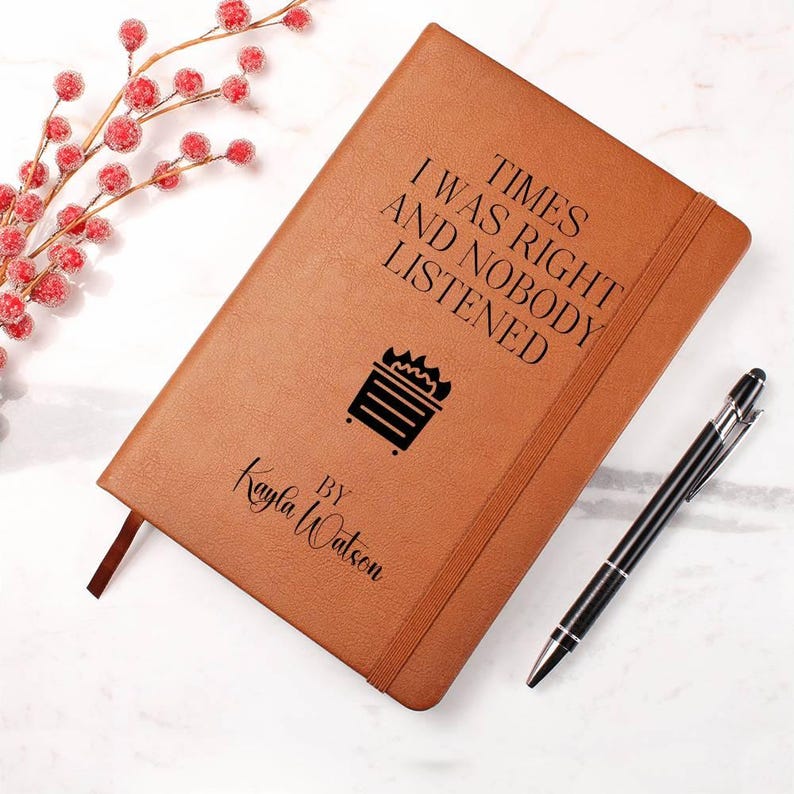 Custom Journal -Times I Was Right and Nobody Listened Notebook