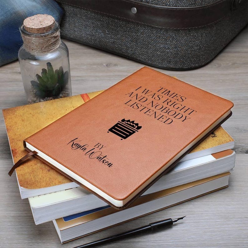Custom Journal -Times I Was Right and Nobody Listened Notebook