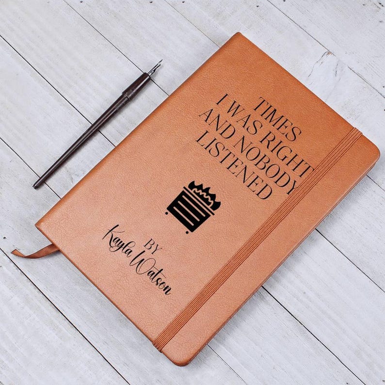 Custom Journal -Times I Was Right and Nobody Listened Notebook