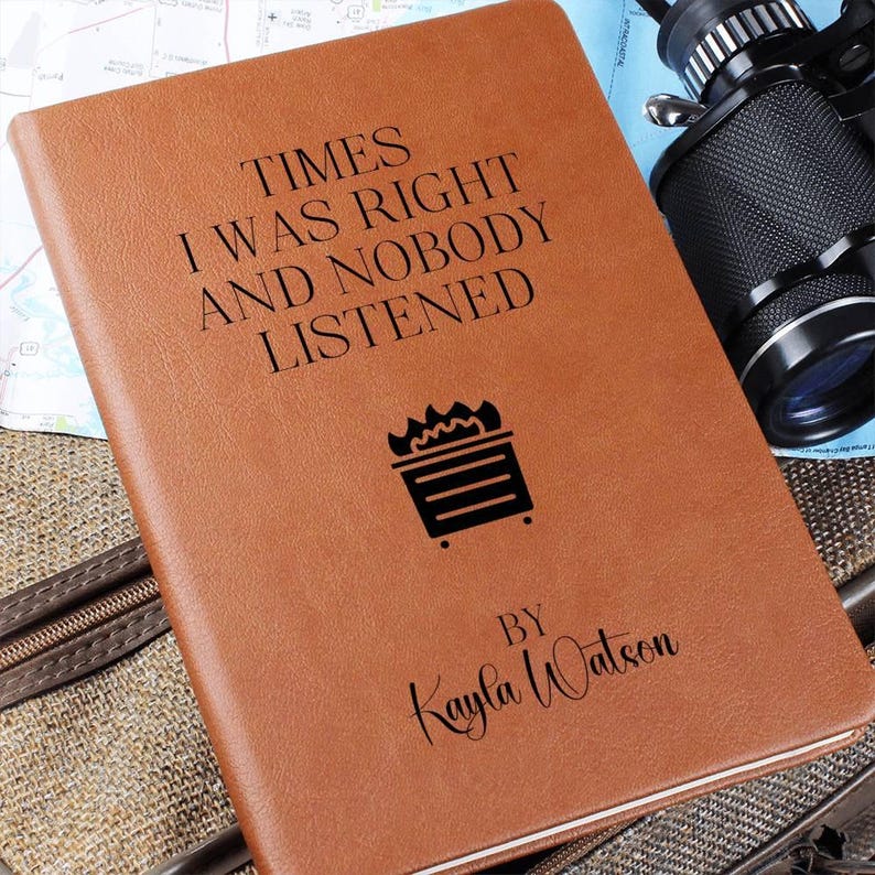 Custom Journal -Times I Was Right and Nobody Listened Notebook