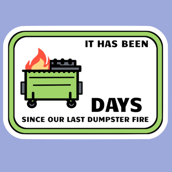 Dumpster Fire Day Count Sticker