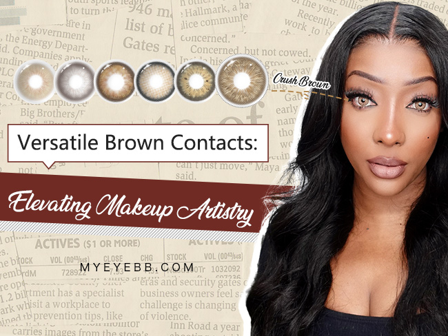 Versatile Brown Contacts: Elevating Makeup Artistry