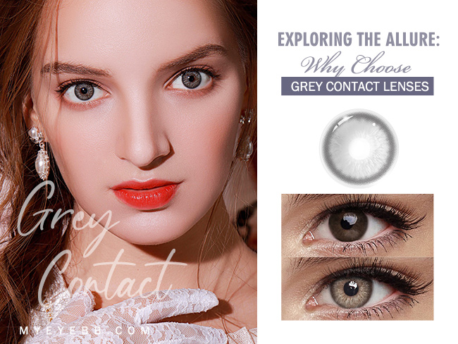 Exploring the Allure: Why Choose Grey Contact Lenses?