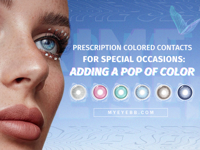 Prescription Colored Contacts for Special Occasions: Adding a Pop of Color