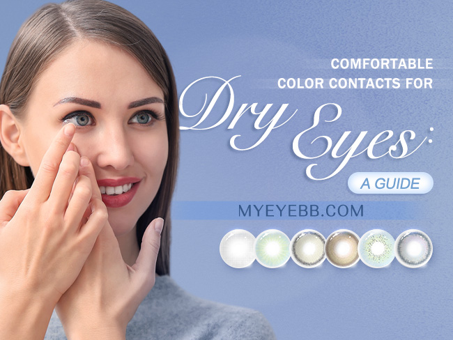 Comfortable Color Contacts for Dry Eyes: A Guide