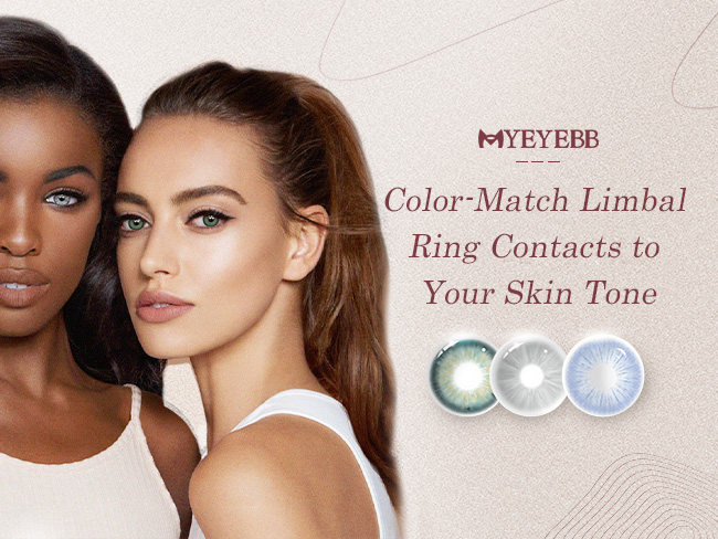 Color-Match Limbal Ring Contacts to Your Skin Tone