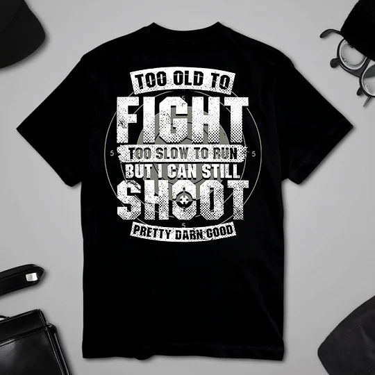Custom Boomer T-shirt, Too Old To Fight Too Slow To Run But I Can Still Shoot Pretty Darn Good T-shirt, Unisex Hoodie, Custom Year Of Birth Sweatshirt