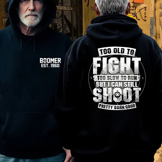 Custom Boomer T-shirt, Too Old To Fight Too Slow To Run But I Can Still Shoot Pretty Darn Good T-shirt, Unisex Hoodie, Custom Year Of Birth Sweatshirt