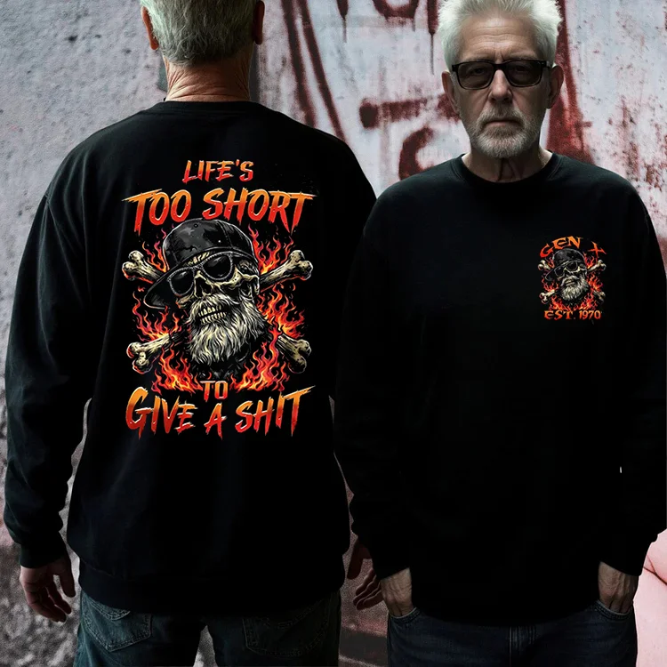 Custom Year Gen X Life's Too Short To Give A Shit Sweatshirt/T-shirt