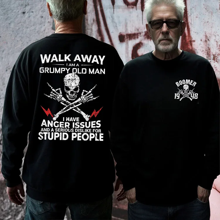 Custom Walk Away I Am A Grumpy Old Man Generation X T-Shirt/Sweatshirt