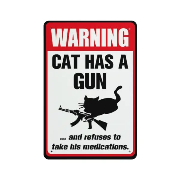 Funny Cat & Dog Has a Gun & Won't Take Meds Aluminum Sign