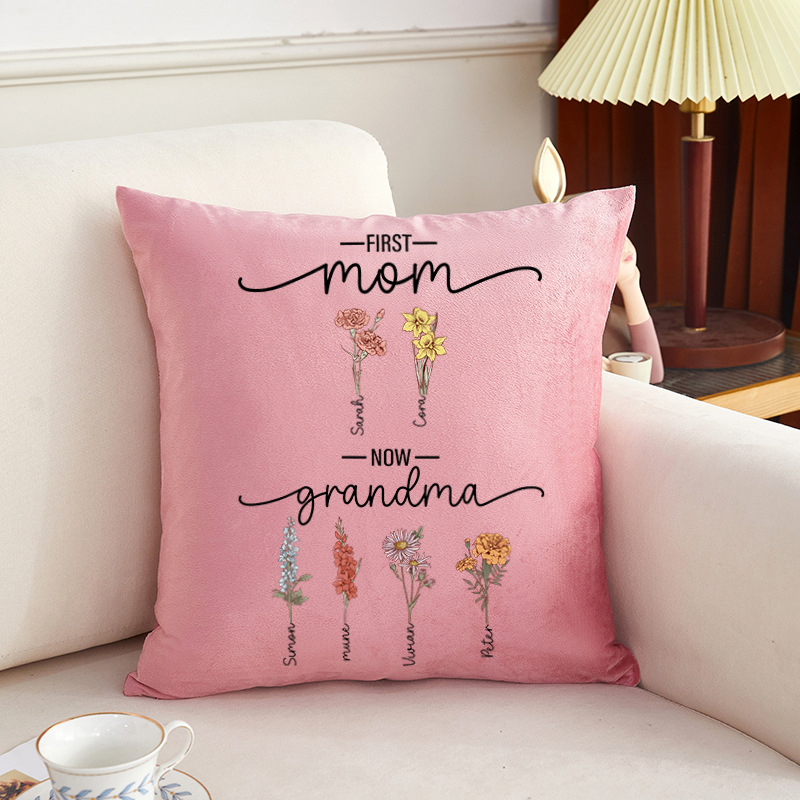 First Mom Now Grandma，Birth Flower  Customized Pillow Cushion