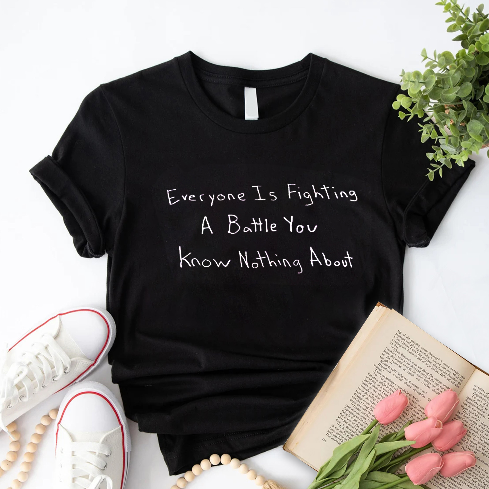 Everyone is fighting a battle you know nothing about shirt