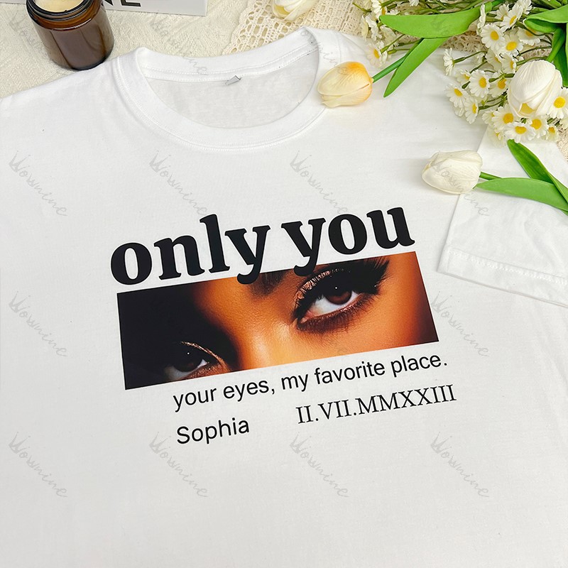 Custom Eye & Roman Numeral Tee, Personalized "Only You" Memory Shirt