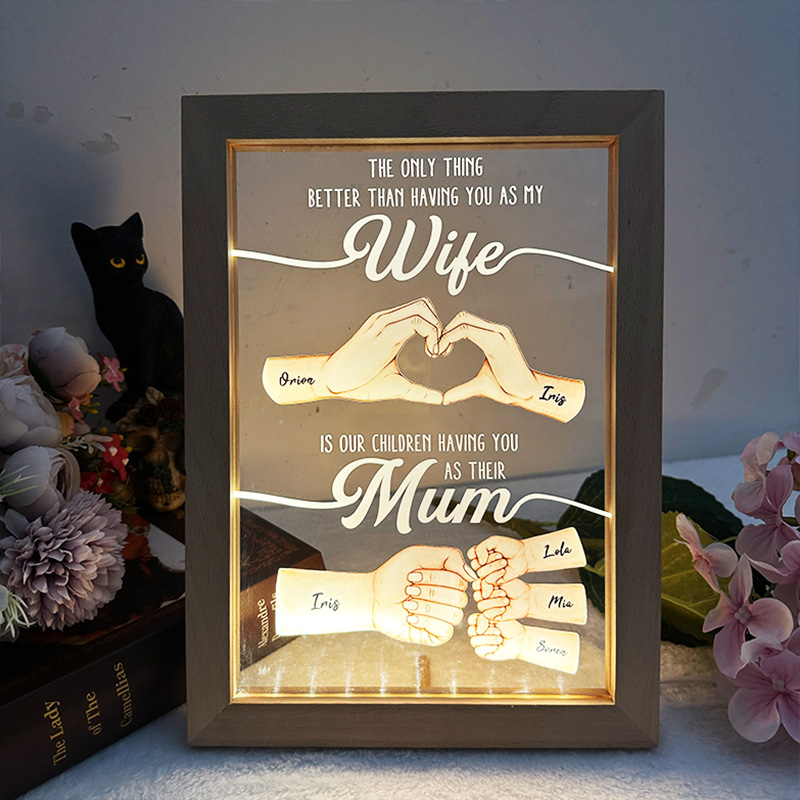 The Only Thing Better Than Having You As My Wife LED Light Frame