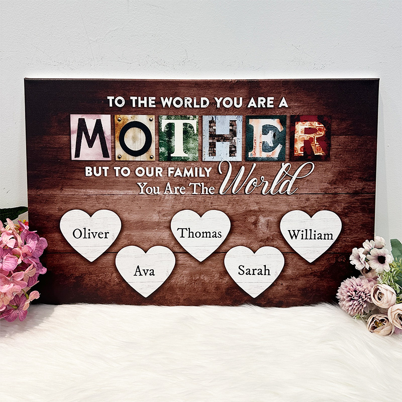 You Are The World Custom Names Canvas For Mom
