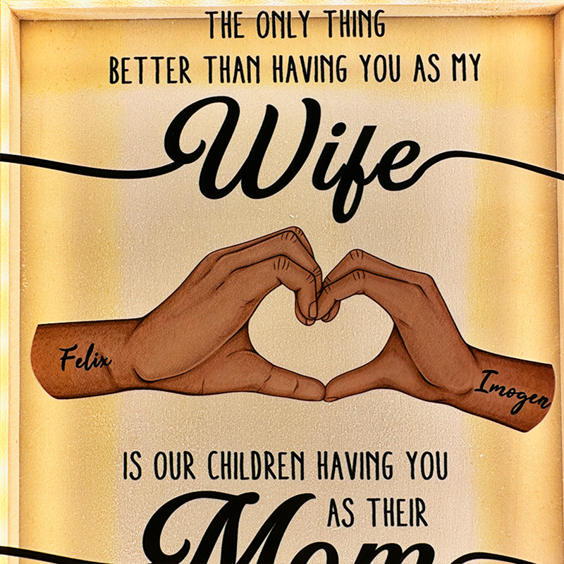 The Only Thing Better Than Having You As My Wife LED Light Frame Box