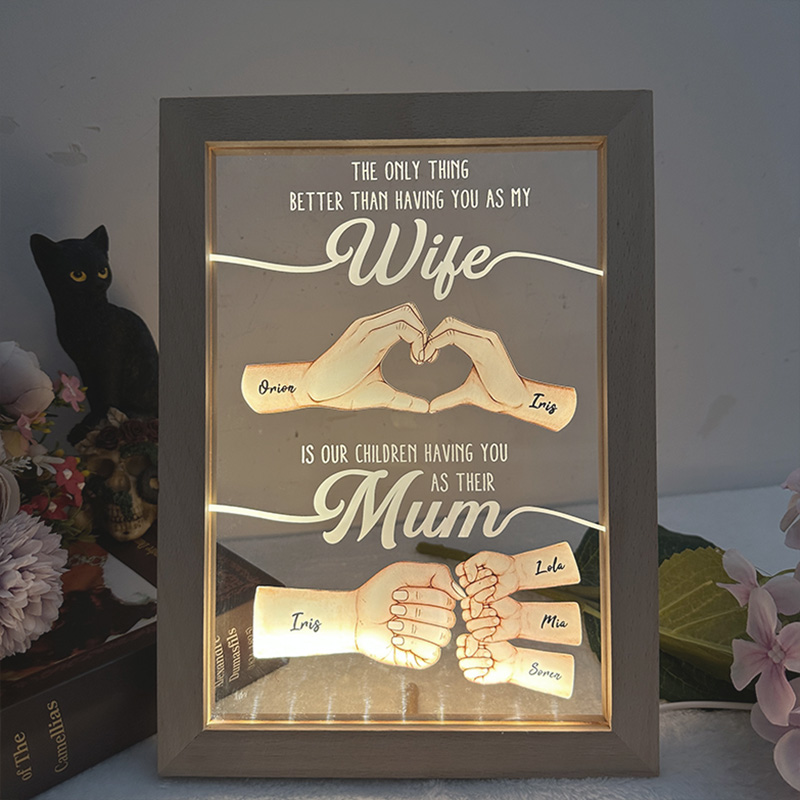 The Only Thing Better Than Having You As My Wife LED Light Frame