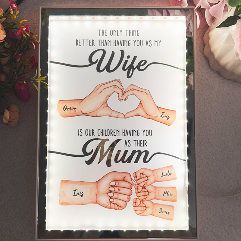 The Only Thing Better Than Having You As My Wife Mirror Light Box