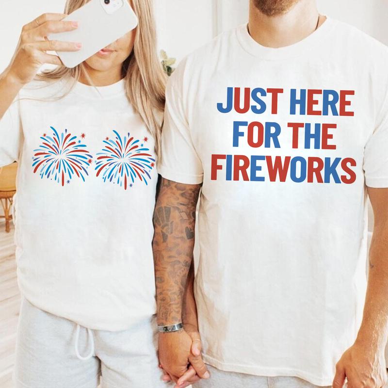 "Just Here for the Fireworks" Festive American Tee
