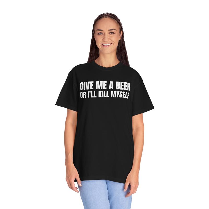 “Unhinged Beer Demand” Dark Humor Black Tee