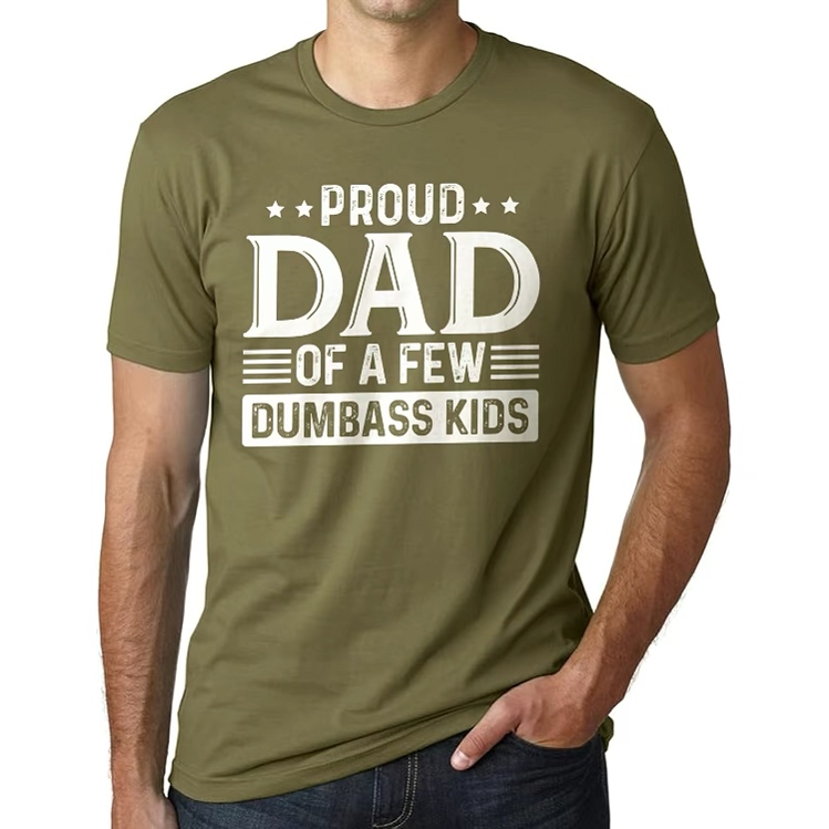 PROUD DAD OF A FEW DUMBASS KIDS Crewneck Sweatshirt