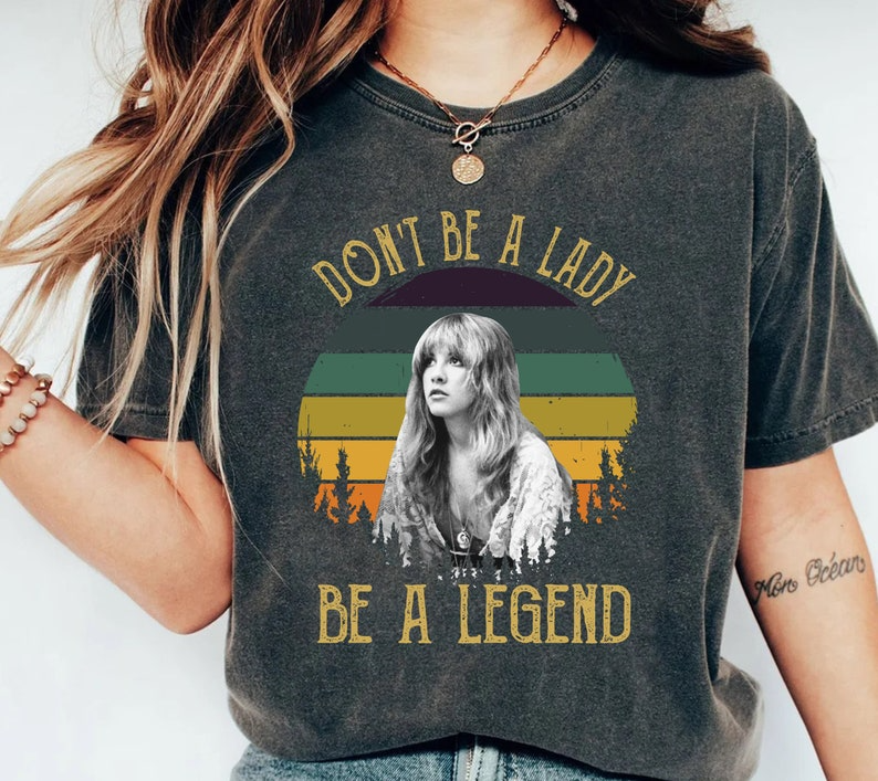 Don'T Be A Lady Vintage Stevie Nicks Vintage Comfort Colors T-Shirt