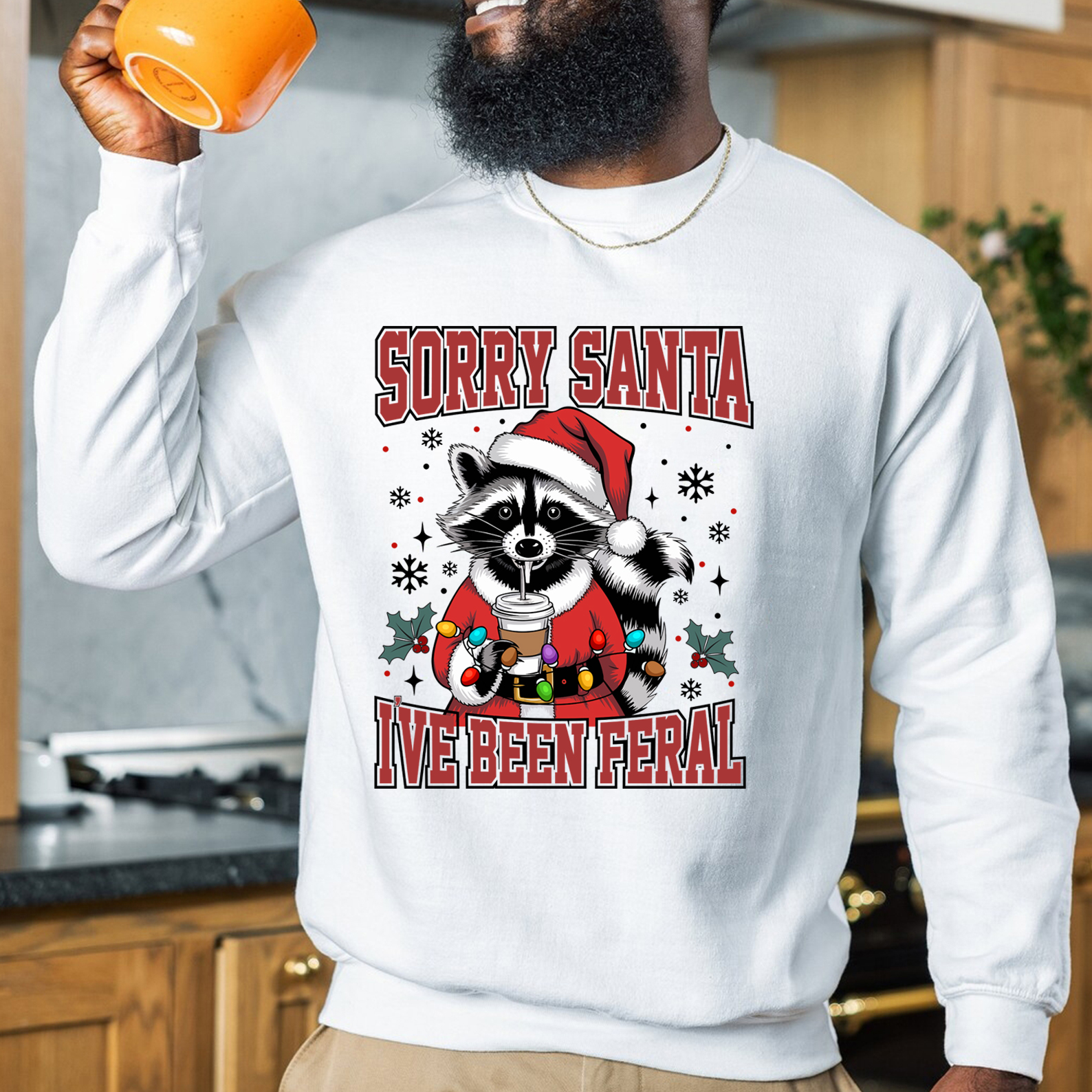 Sorry Santa I've Been  Feral Sweatshirt