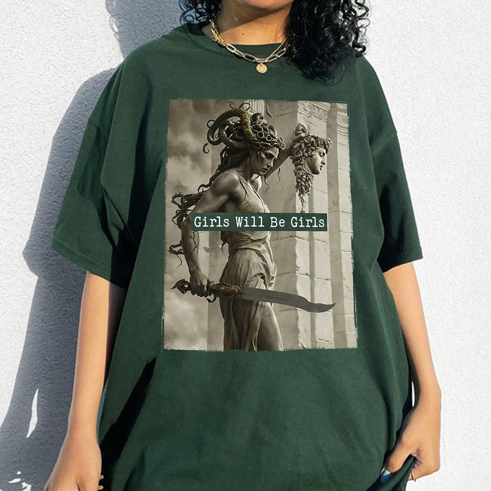 Girls Will Be Girls Medusa with the Head of Perseus Shirt
