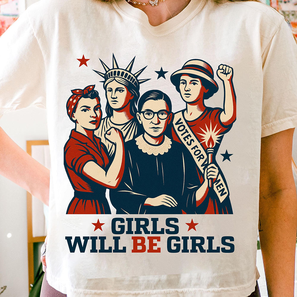 Girls Will be Girls Patriotic Feminist 4th of July T-shirt