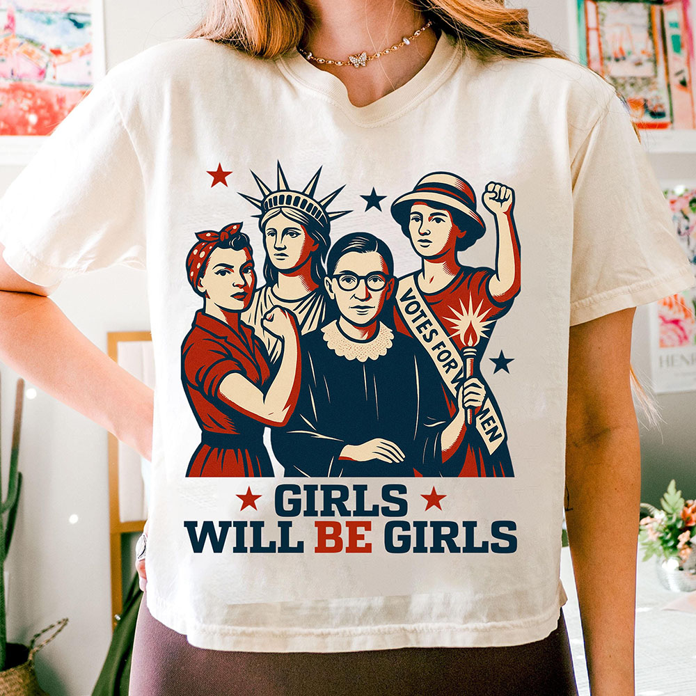 Girls Will be Girls Patriotic Feminist 4th of July T-shirt