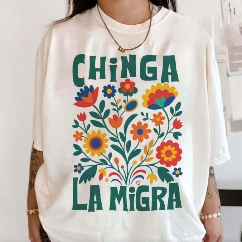 “Latinx Resistance” Chinga La Migra Floral Tee
