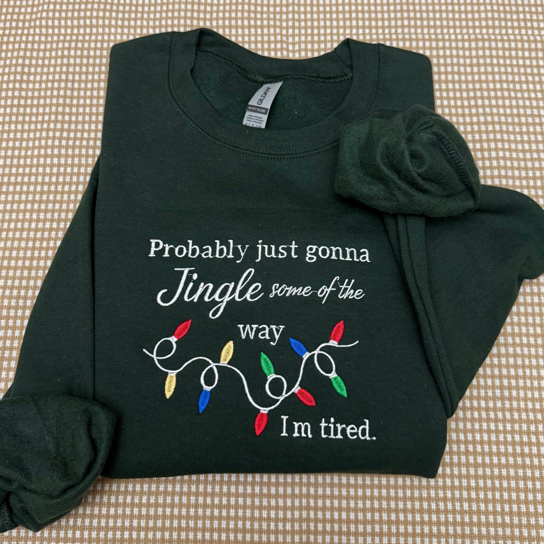 Funny Christmas embroidered sweatshirt, Probably just gonna jingle some of the way im tired