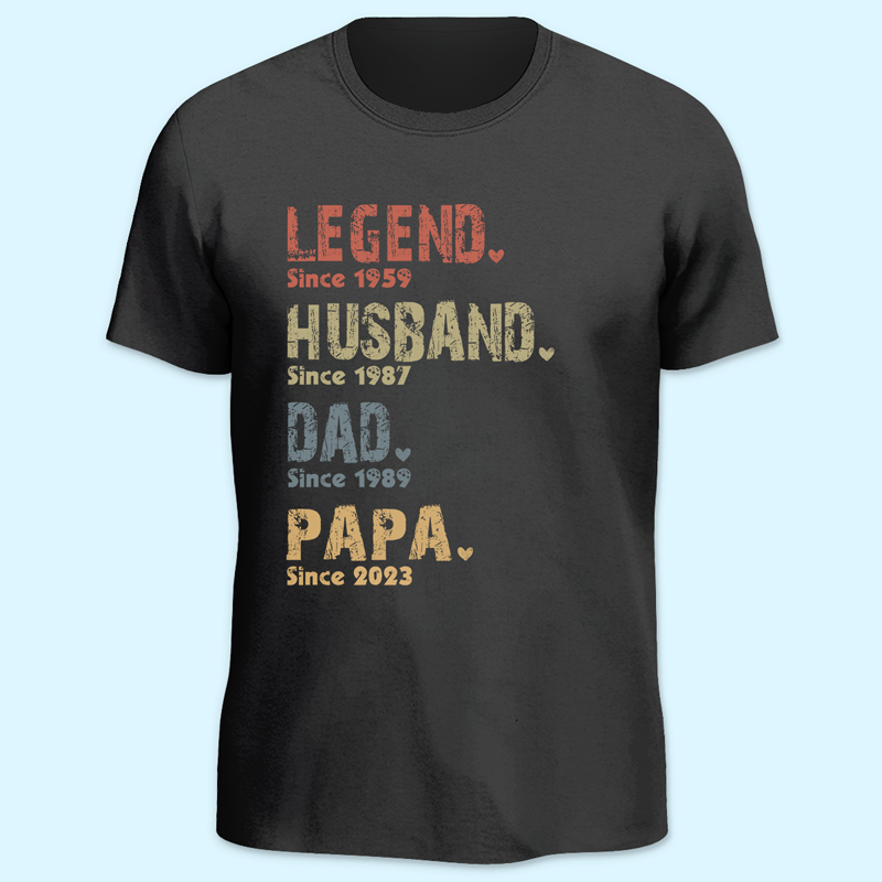 Legend, Husband, Dad And Papa Since - Family Custom Unisex T-shirt