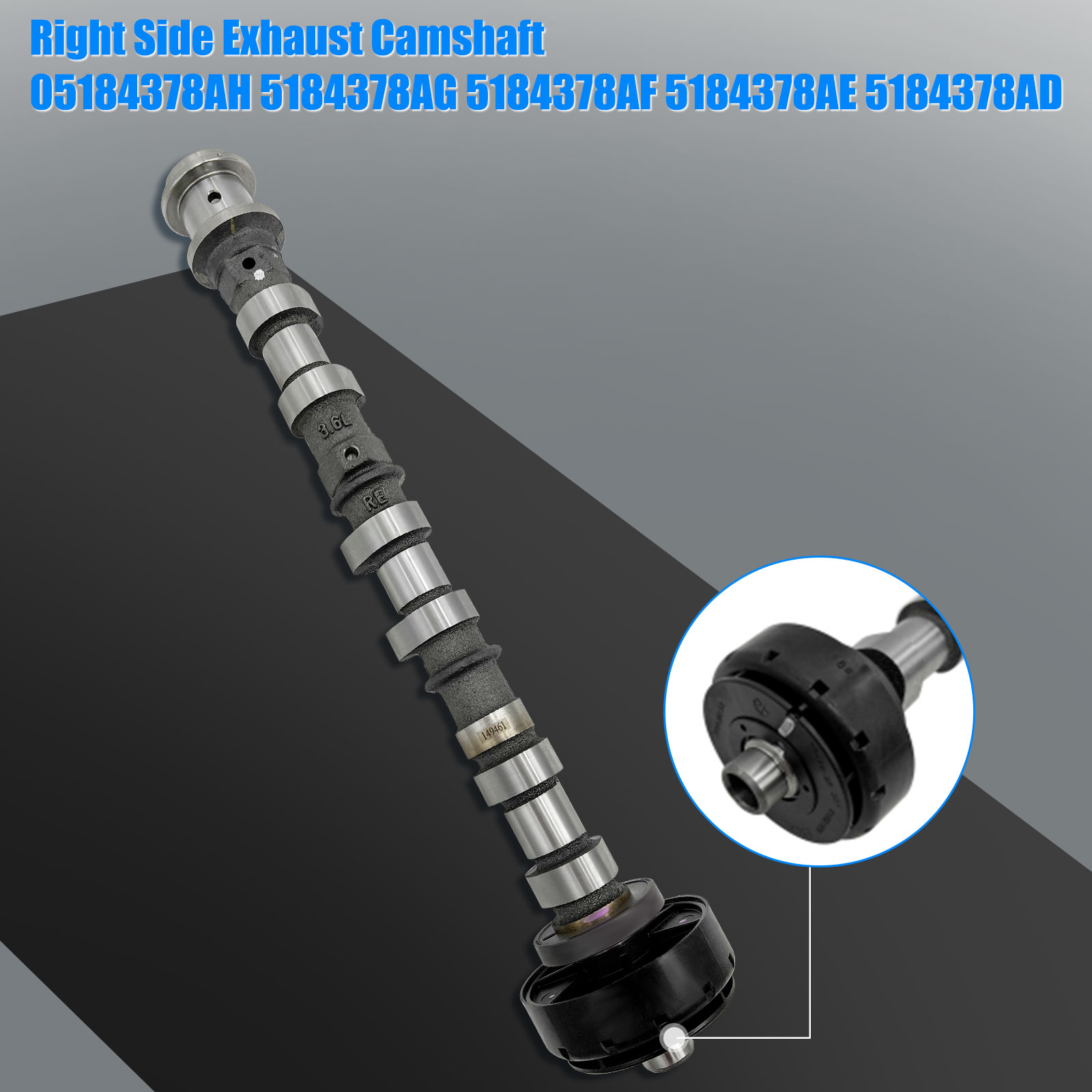 5184378AG Right Side Engine Camshaft Exhaust Camshaft Compatible With Jeep For Dodge For Chrysler & For Ram 3.6L V6 Models 05184378AH 5184378AE