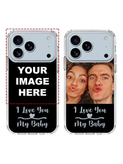 Custom 'I Love You My Baby' Clear Case for iPhone