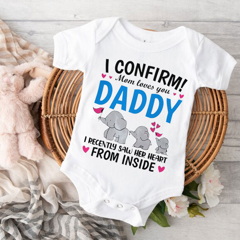 Baby Bodysuit - I Confirm Mom Loves Daddy