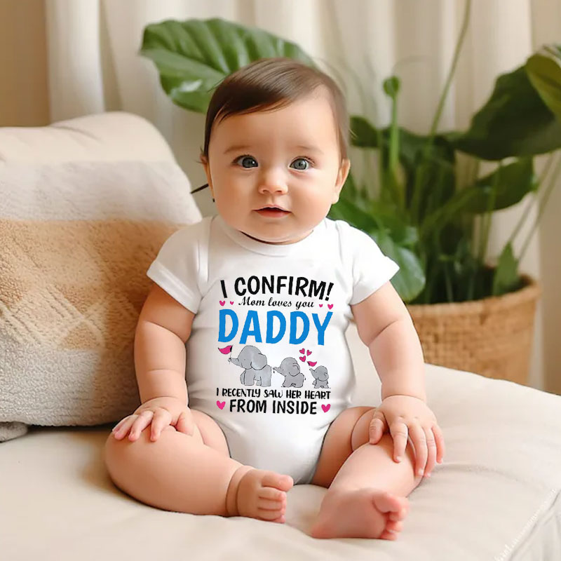 Baby Bodysuit - I Confirm Mom Loves Daddy